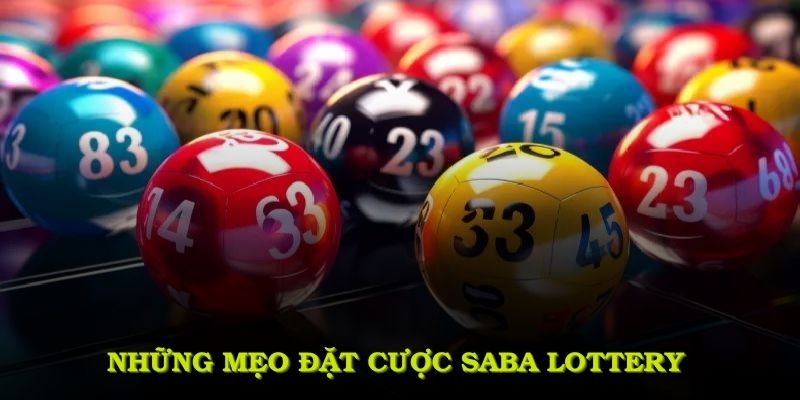 Những mẹo đặt cược Saba Lottery cực kỳ hiệu quả từ 8KBET