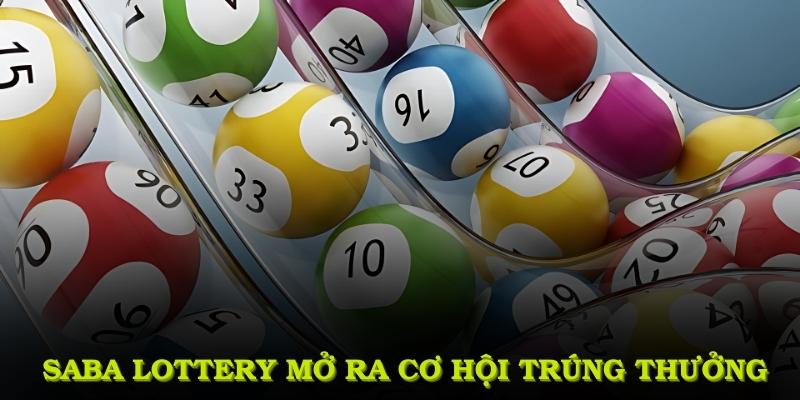 Saba Lottery mở ra cơ hội trúng thưởng và thu hút lô thủ