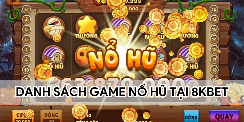 Danh sách các game Nổ Hũ hấp dẫn tại cổng game