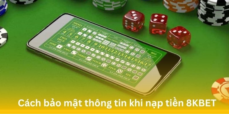 Tìm hiểu rõ quy trình để thực hiện nạp tiền 8KBET suôn sẻ hơn